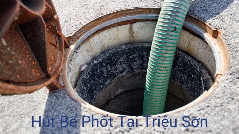 Dịch vụ hút bể phốt Thọ Phú, Triệu Sơn, Thanh Hóa cung cấp những gì?